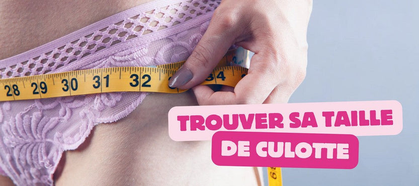 Trouver sa taille de culotte sans essayer 👙